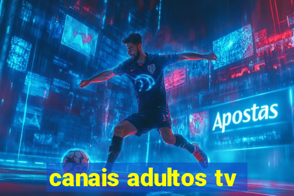 canais adultos tv